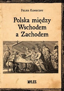 Picture of Polska między Wschodem a Zachodem
