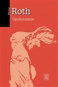 Upokorzeni... - Philip Roth -  Polish Bookstore 