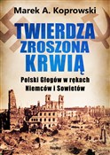 Show details for Twierdza zroszona krwią Polski Głogów w rękach Niemców i Sowietów Książka : Twierdza z... - Marek A. Koprowski