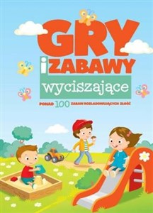 Picture of Gry i zabawy wyciszające ponad 100 zabaw rozładowujących złość