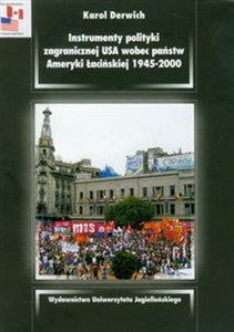 Picture of Instrumenty polityki zagranicznej USA wobec państw Ameryki Łacińskiej 1945-2000