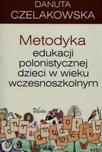 Picture of Metodyka edukacji polonistycznej dzieci w wieku wczesnoszkolnym