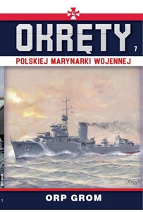 Picture of Okręty Polskiej Marynarki Wojennej Tom 7 ORP Grom