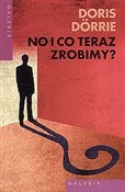 Polska książka : No i co te... - Doris Dorrie
