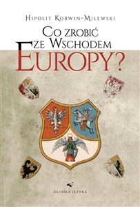 Obrazek Co zrobić ze wschodem Europy