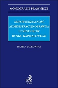 Picture of Odpowiedzialność administracyjnoprawna uczestników rynku kapitałowego