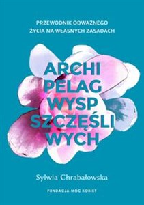 Obrazek Archipelag wysp szczęśliwych Przewodnik odważnego życia na własnych zasadach