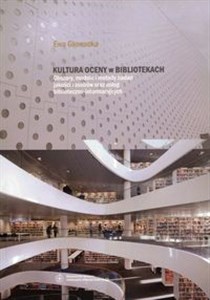 Picture of Kultura oceny w bibliotekach Obszary, modele i metody badań jakości zasobów oraz usług biblioteczno-informatycznych
