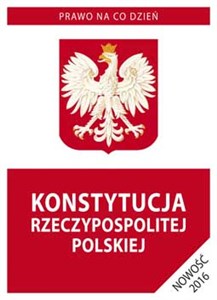 Obrazek Konstytucja Rzeczypospolitej Polskiej 2016 Stan prawny na dzień 15 kwietnia 2016 roku