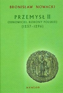 Obrazek Przemysł II Odnowiciel Korony Polskiej 1257-1296