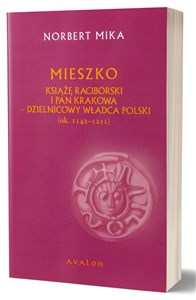 Obrazek Mieszko Raciborski Książę Raciborski i pan Krakowa Dzielnicowy władca Polski (ok. 1142-1211)