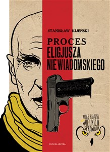 Picture of Proces Eligiusza Niewiadomskiego