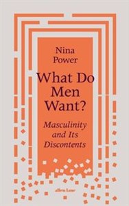 Obrazek What Do Men Want? Masculinity and Its Discontents