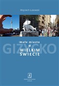 Małe miast... - Wojciech Łukowski -  Książka z wysyłką do UK