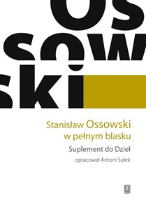 Picture of Stanisław Ossowski w pełnym blasku Suplement do Dzieł