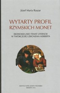 Obrazek Wytarty profil rzymskich monet Ekonomia jako temat literacki w twórczości Zbigniewa Herberta