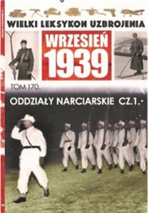 Picture of Wielki Leksykon Uzbrojenia Wrzesień 1939 Tom 170 Oddziały narciarskie cz 1