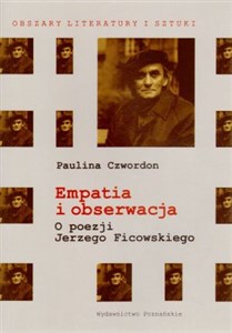 Picture of Empatia i obserwacja O poezji Jerzego Ficowskiego