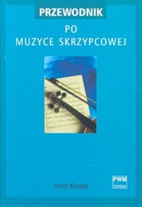 Picture of Przewodnik po muzyce skrzypcowej