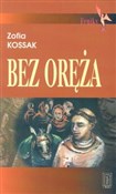 Książka : Bez oręża - Zofia Kossak