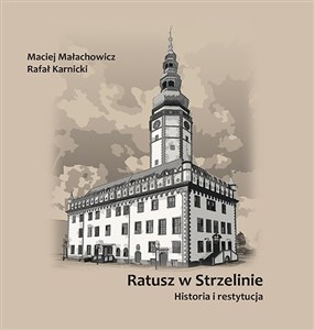 Picture of Ratusz w Strzelinie. Historia i restytucja