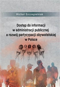 Picture of Dostęp do informacji w administracji publicznej a rozwój partycypacji obywatelskiej w Polsce