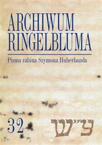 Obrazek Archiwum Ringelbluma Konspiracyjne Archiwum Getta Warszawy Tom 32 Pisma rabina Szymona Huberbanda