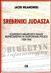 Picture of Srebrniki Judasza Konfidenci niemieckich władz bezpieczeństwa w okupowanej Polsce 1939-1945