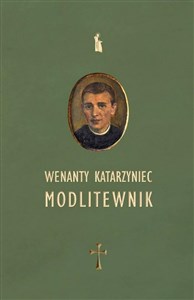 Picture of Wenanty Katarzyniec. Modlitewnik