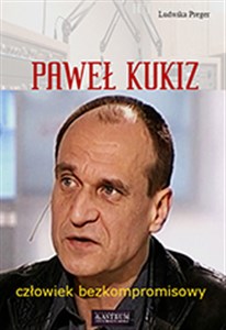 Picture of Paweł Kukiz Człowiek bezkompromisowy