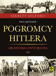 Picture of Pogromcy Hitlera Architekci zwycięstwa Jak inżynierowie wygrali druga wojnę światową