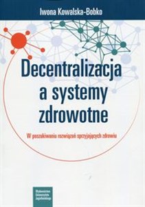 Obrazek Decentralizacja a systemy zdrowotne W poszukiwaniu rozwiązań sprzyjających zdrowiu