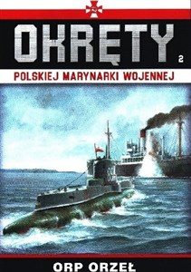 Picture of Okręty Polskiej Marynarki Wojennej Tom 2 ORP ORZEŁ