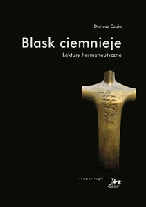 Picture of Blask ciemnieje Lektury hermeneutyczne