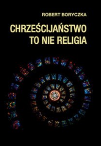 Obrazek Chrześcijaństwo to nie religia