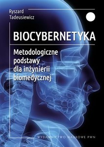 Obrazek Biocybernetyka Metodologiczne podstawy dla inżynierii biomedycznej