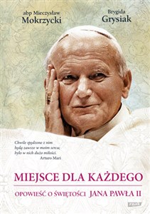 Obrazek Miejsce dla każdego Opowieść o świętości Jana Pawła II