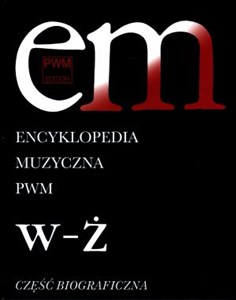 Picture of Encyklopedia muzyczna Część biograficzna Tom 12 W-Ż