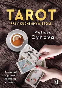 Obrazek Tarot przy kuchennym stole Pogaduszki o przyszłości zapisanej w kartach