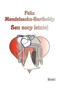 Obrazek Felix Mendelssohn-Bartholdy: Sen nocy letniej