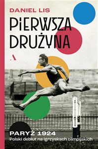 Obrazek Pierwsza drużyna Paryż 1924. Polski debiut na igrzyskach olimpijskich