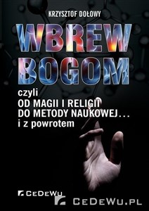 Picture of Wbrew bogom czyli od magii i religii do metody naukowej... i z poworotem