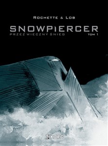 Picture of Snowpiercer Przez wieczny śnieg Tom 1