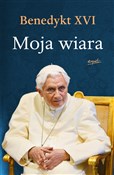 Książka : Moja wiara... - Benedykt XVI
