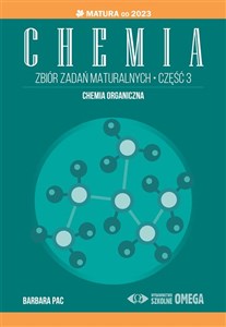 Obrazek Chemia Zbiór zadań maturalnych Część 3 Matura od 2023 roku Chemia organiczna