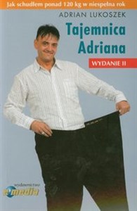 Picture of Tajemnica Adriana Jak schudłem ponad 120 kg w niespełna rok