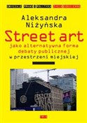 Street Art... - Aleksandra Niżyńska -  foreign books in polish 