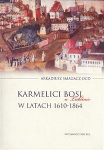 Obrazek Karmelici Bosi w Lublinie w latach 1610-1864