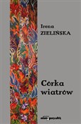 Polska książka : Córka wiat... - Irena Zielińska