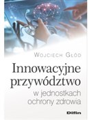 Zobacz : Innowacyjn... - Wojciech Głód